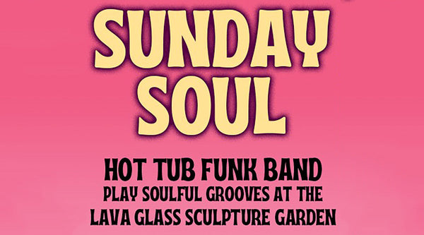 Sunday Soul at Lava Glass - An Autumn Afternoon of Grooves, Art & Good Vibes